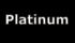 Platinum